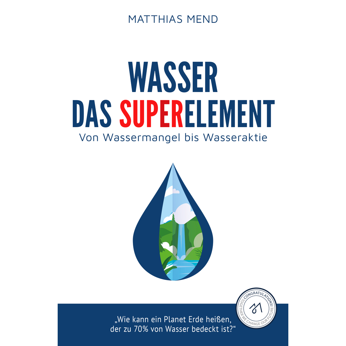 "Wasser - Das Superelement" von Matthias Mend